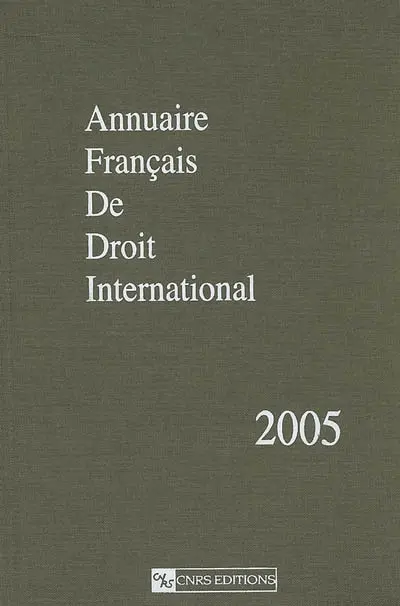 Annuaire français de droit international. Vol. 51. 2005