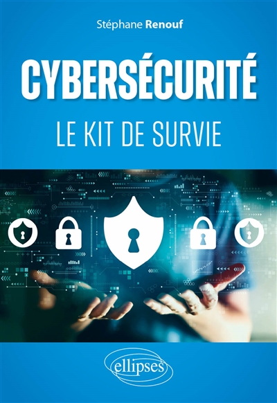 Cybersécurité : le kit de survie