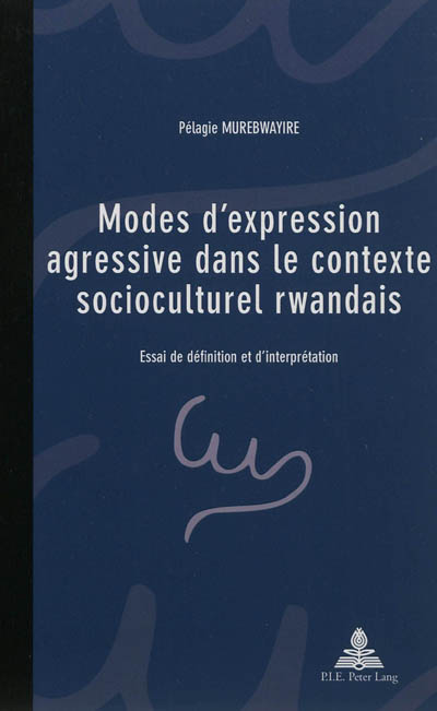 Modes d'expression agressive dans le contexte socioculturel rwandais : essai de définition et d'interprétation