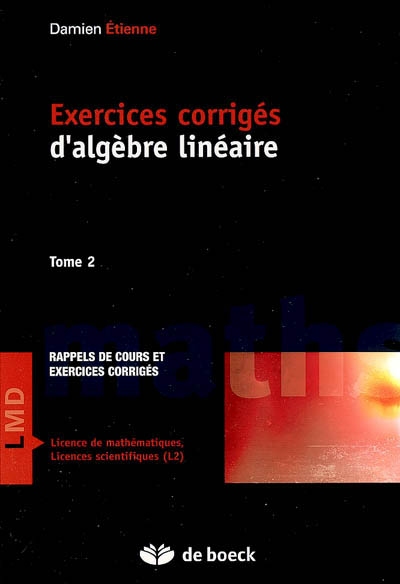 Exercices corrigés d'algèbre linéaire : résumé de cours et exercices corrigés. Vol. 2