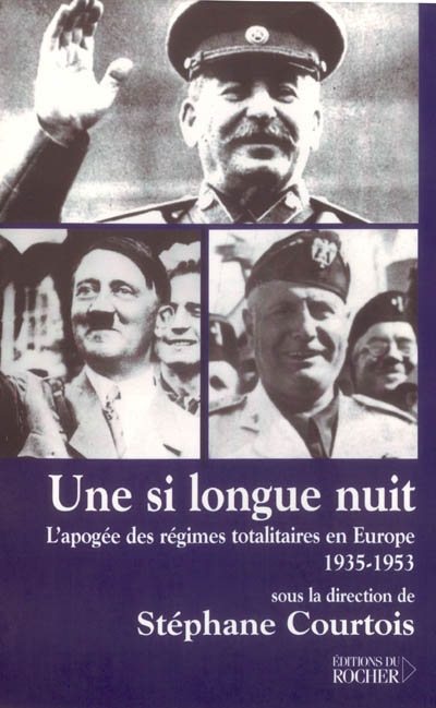 Une si longue nuit : l'apogée des régimes totalitaires en Europe 1935-1953