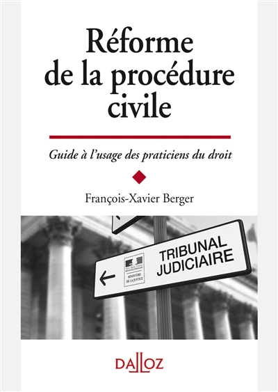 Réforme de la procédure civile : guide à l'usage des praticiens du droit