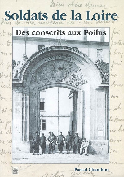 Soldats de la Loire : des conscrits aux poilus