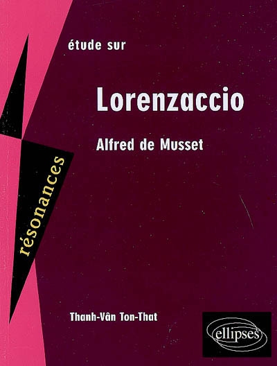 Etude sur Lorenzaccio, Alfred de Musset
