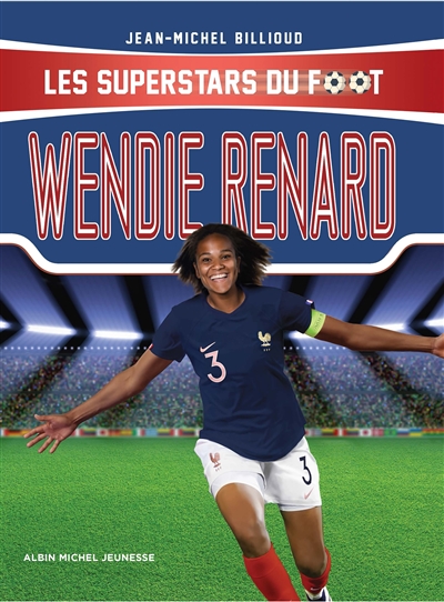 Les superstars du foot. Wendie Renard