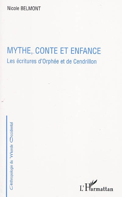 Mythe, conte et enfance : les écritures d'Orphée et de Cendrillon