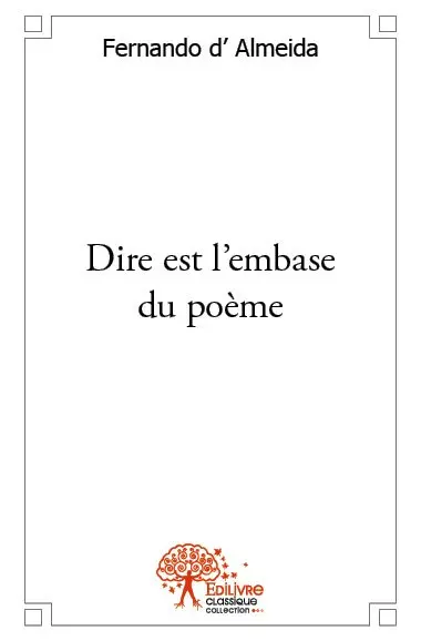 Dire est l'embase du poème