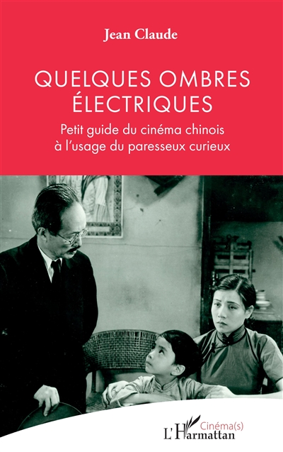 Quelques ombres électriques : petit guide du cinéma chinois à l'usage du paresseux curieux