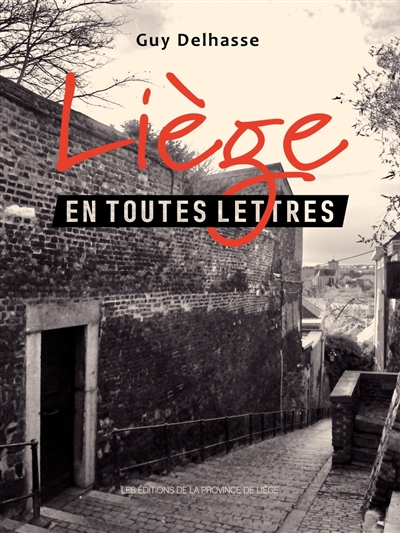 Liège en toutes lettres : la vie quotidienne dans les romans et les nouvelles