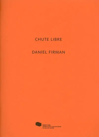 Chute libre, Daniel Firman