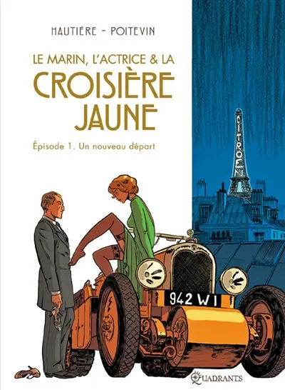 Le marin, l'actrice & la croisière jaune. Vol. 1. Un nouveau départ
