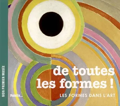 De toutes les formes : les formes dans l'art