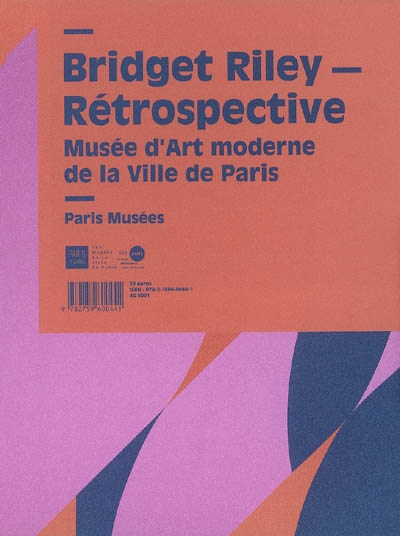 Bridget Riley : rétrospective : exposition, Paris, Musée d'art moderne de la Ville de Paris, 12 juin-14 septembre 2008