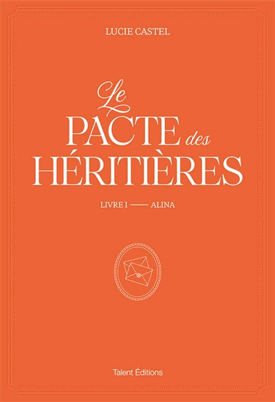 Le pacte des héritières, tome 1 : Alina