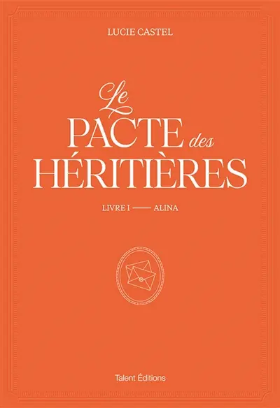 Le pacte des héritières. Vol. 1. Alina