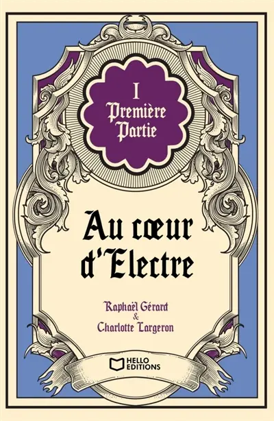 Au coeur d'Electre : Tome I