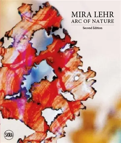 Mira Lehr Arc of Nature. Second Edition