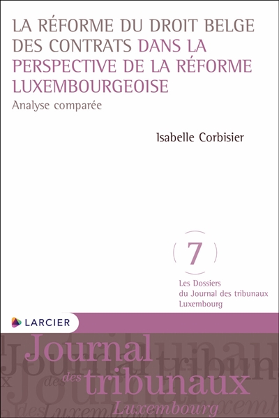 La réforme du droit belge des contrats dans la perspective de la réforme luxembourgeoise : analyse comparée