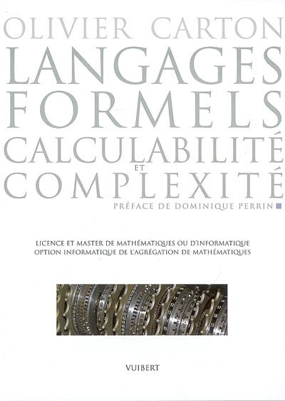 Langages formels, calculabilité et complexité : licence et master de mathématiques ou d'informatique, option informatique de l'agrégation de mathématiques
