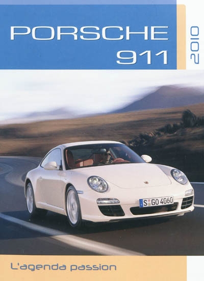 Porsche 911 : l'agenda passion 2010