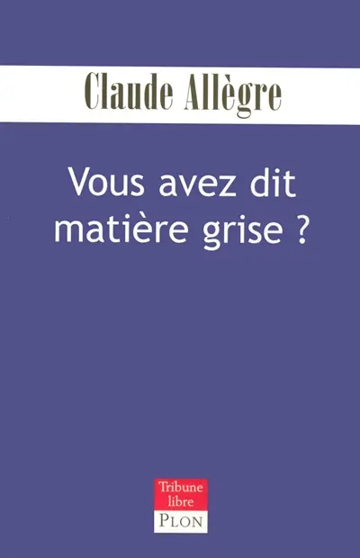 Vous avez dit matière grise ?