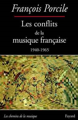 Les conflits de la musique française, 1940-1965