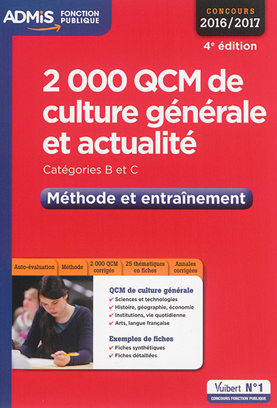 2.000 QCM de culture générale et actualité : catégories B et C : méthode et entraînement, concours 2016-2017