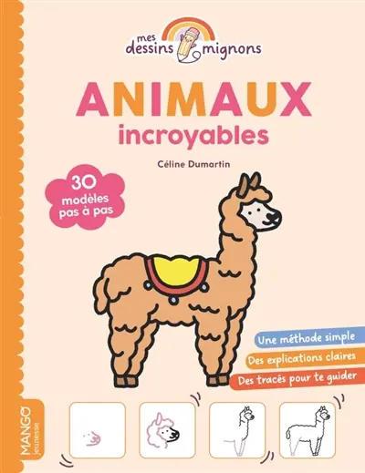 Animaux incroyables : 30 modèles pas à pas