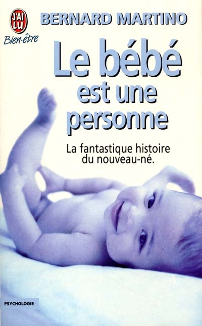 Le bébé est une personne : la fantastique histoire du nouveau né