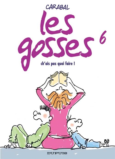Les Gosses n°6 : Ch'ais pas quoi faire! (Dupuis 