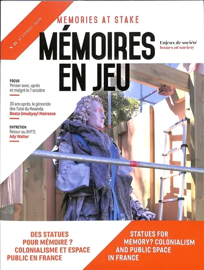 Mémoires en jeu = Memories at stake, n° 21. Des statues pour mémoire ? : colonialisme et espace public en France. Statues for memory ? : colonialism and public space in France