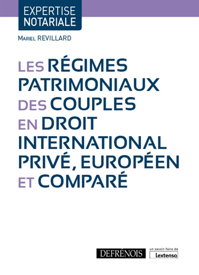 Les régimes patrimoniaux des couples en droit international privé, européen et comparé