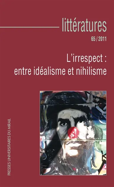 Littératures, n° 65. L'irrespect : entre idéalisme et nihilisme