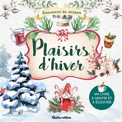 Plaisirs d'hiver : douceurs...