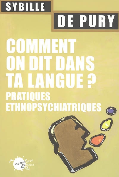 Comment on dit dans ta langue ? : pratiques ethnopsychiatriques