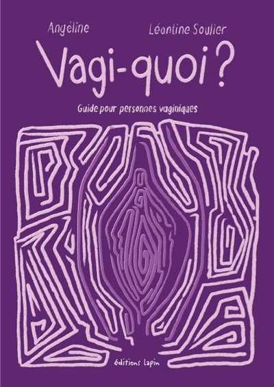 Vagi-quoi ? : guide pour personnes vaginiques