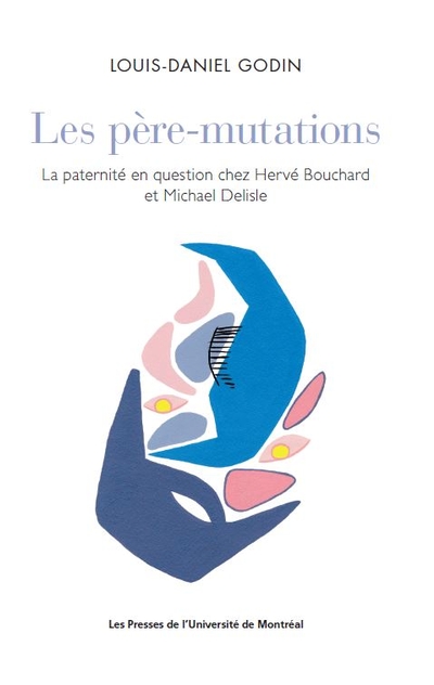 Les père-mutations : la paternité en question chez Hervé Bouchard et Michael Delisle