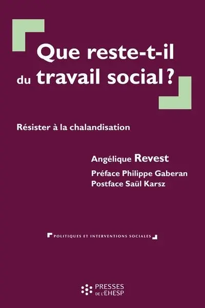 Que reste-t-il du travail social ? : résister à la chalandisation