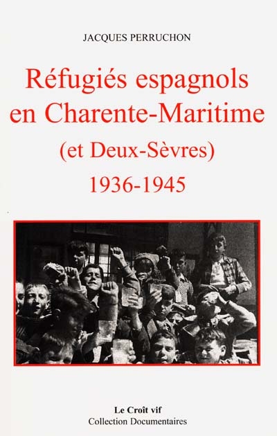 Réfugiés espagnols en Charente-Maritime (et Deux-Sèvres), 1936-1945