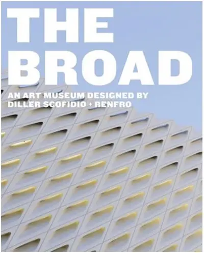 The Broad : An Art museum Designed by Diller Scofidio + Renfro