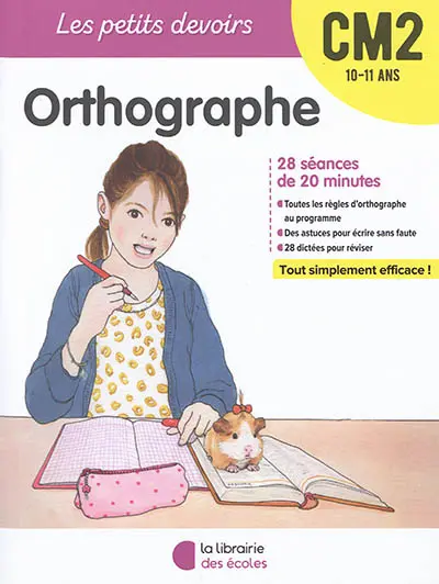 Orthographe CM2, 10-11 ans : 28 séances de 20 minutes