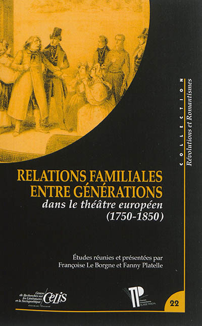Relations familiales entre générations : dans le théâtre européen (1750-1850)