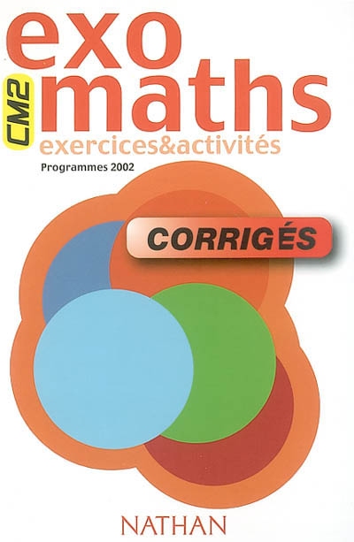 Exomaths, CM2 : exercices et activités corrigés : programme 2002
