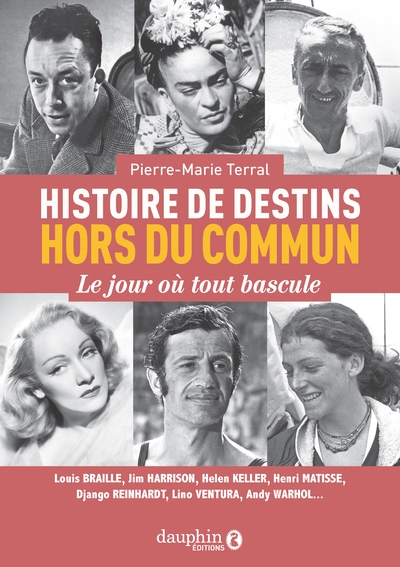 Histoire de destins hors du commun : le jour où tout bascule