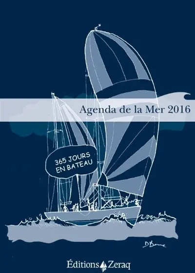 Agenda de la mer 2016 : 365 jours en bateau