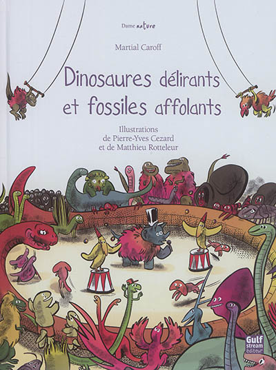 Dinosaures délirants et fossiles affolants