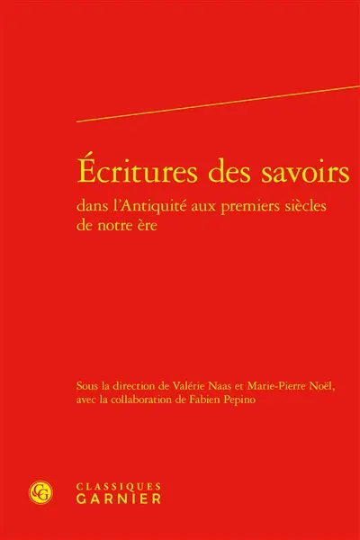 Ecritures des savoirs : dans l'Antiquité aux premiers siècles de notre ère