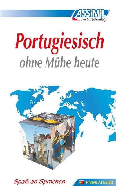 Portugiesisch ohne Mühe heute : Niveau A1 bis B2