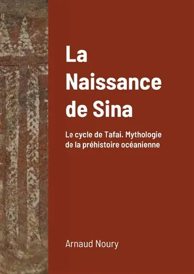 La Naissance de Sina. Le cycle de Tafai