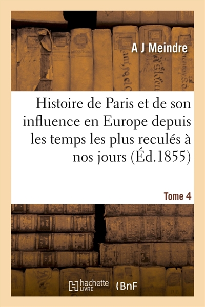 Histoire de Paris et de son...
